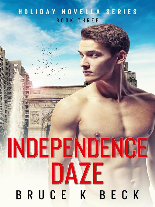 Title details for Independence Daze by Bruce K Beck - Available